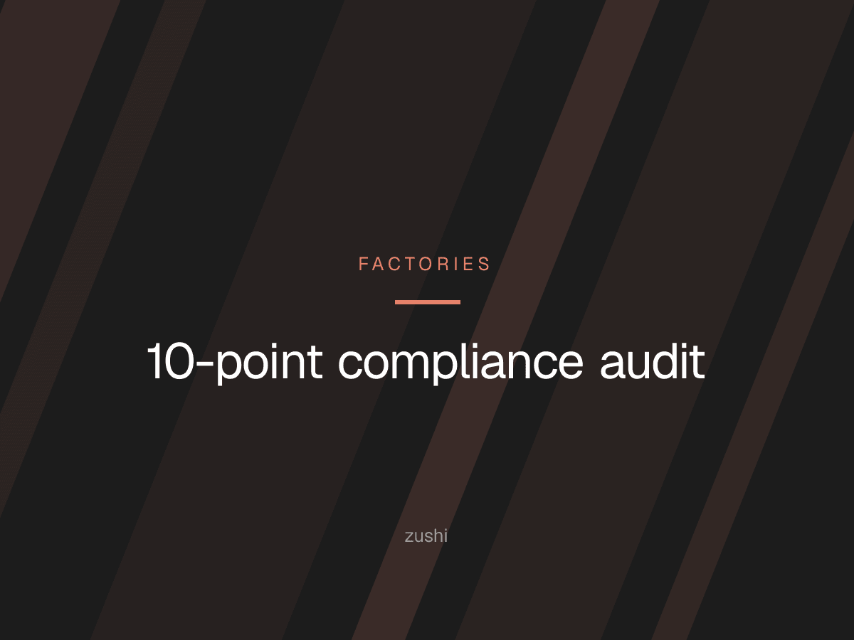 The 10-Point Factory Compliance Checklist for Garment Brands